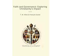 Faith and Governance: Exploring Christianity's Impact (Classic Books)