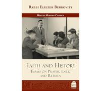 Faith and History: Essays on Prayer, Exile, and Return