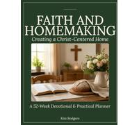 Faith and Homemaking: Creating a Christ Centered Home