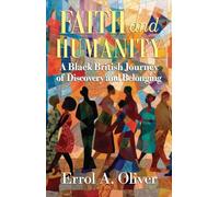 Faith and Humanity: A Black British Journey of Discovery and Belonging