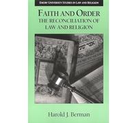 Faith and Order: Reconciliation of Law and Religion (Emory University Studies in Law & Religion (EUSLR))