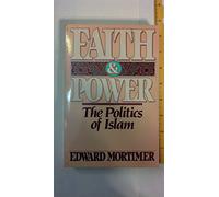 Faith and Power: The Politics of Islam