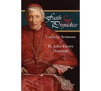 Faith and Prejudice: Catholic Sermons of Bl. John Henry Newman