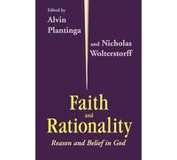 Faith and Rationality: Reason and Belief in God