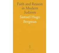 Faith and Reason in Modern Judaism: How 20th-century Jewish thinkers reconciled doubt, devotion, and suffering