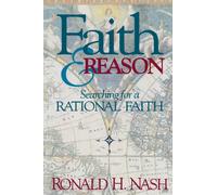 Faith and Reason : Searching for a Rational Faith