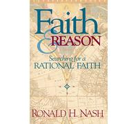 Faith and Reason: Searching for a Rational Faith (Faith Lessons S)