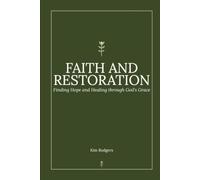 Faith and Restoration: Finding Hope and Healing through God's Grace