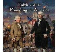 Faith and the Founding of America (Faith and Freedom)