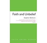 Faith and Unbelief: A theology of atheism (Faith Going Deeper)