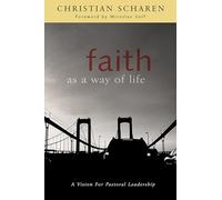 Faith as a Way of Life: A Vision for Pastoral Leadership
