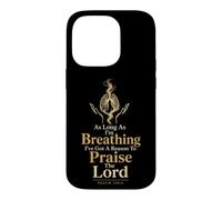 Faith As Long As I'm Breathing I've Got A Reason To Praise Case for iPhone 14 Pro