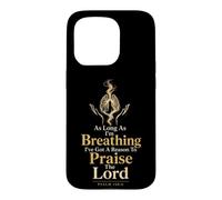 Faith As Long As I'm Breathing I've Got A Reason To Praise Case for iPhone 15 Pro