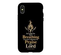 Faith As Long As I'm Breathing I've Got A Reason To Praise Case for iPhone X/XS