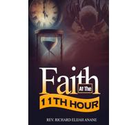 FAITH AT THE 11TH HOUR