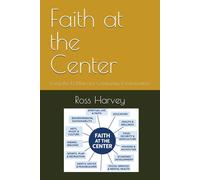 Faith at the Center: Living the 12 Pillars for Community Transformation