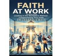 FAITH AT WORK