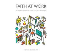 Faith at Work: Workplace Testimonies of Young Christian Professionals