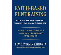 Faith-Based Fundraising: How to Ask for Support Without Sounding Desperate