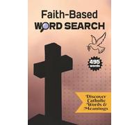 Faith-Based Word Search: Discover Over 50 Catholic Words and Meanings That Deepen Your Faith and Vocabulary