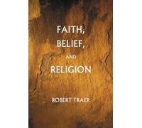 Faith, Belief, and Religion