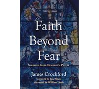 Faith Beyond Fear: Sermons from Newman's Pulpit