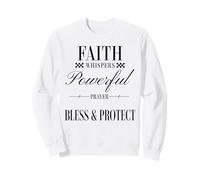 Faith Bless Bible Verse Scripture Religious Christian Pray Sweatshirt