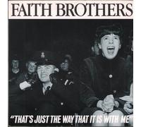 Faith Brothers - That's Just the Way That It Is With Me [VINYL]
