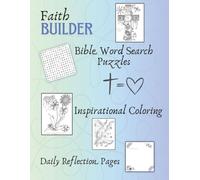 FAITH BUILDER: BIBLE WORD SEARCH PUZZLES, INSPIRATIONAL COLORING, DAILY REFLECTION PAGES