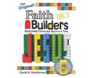 Faith Builders Building Faith One Brick at a Time Vol. 1