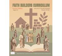 FAITH BUILDERS CURRICULUM: Ages 13+ Teacher Edition | Volume 4- Fourth Quarter
