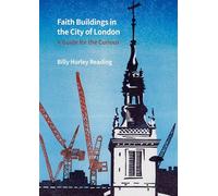 Faith Buildings in the City of London: A Guide for the Curious