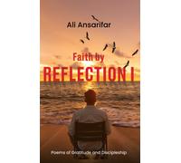Faith by Reflection I : Poems of gratitude and discipleship