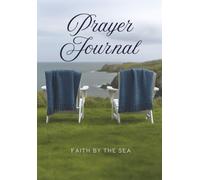 Faith by the Sea: "An Inspirational Christian Journal and Prayer Notebook for Spiritual Growth, Bible Study, and Gratitude"