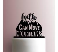 Faith Can Move Mountains - Acrylic Cake Topper 6 Inch Width/Blue
