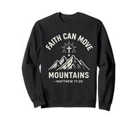 Faith Can Move Mountains Matthew 17:20 Bible Verse Sweatshirt