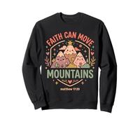 Faith Can Move Mountains Matthew 17:20 Christian BIble Sweatshirt