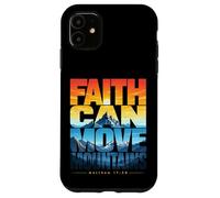 Faith Can Move Mountains Matthew 17:20 Christian Case for iPhone 11