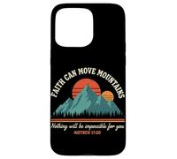 Faith Can Move Mountains Matthew 17:20 Christian Religion Case for iPhone 15 Pro Max