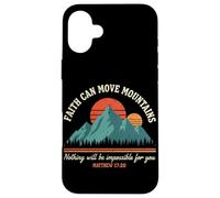 Faith Can Move Mountains Matthew 17:20 Christian Religion Case for iPhone 16 Plus