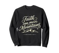 Faith Can Move Mountains Matthew 17:20 Christian Sweatshirt