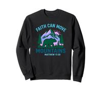 Faith Can Move Mountains Matthew 17:20 Christian Sweatshirt
