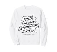 Faith Can Move Mountains Matthew 17:20 Christian Sweatshirt