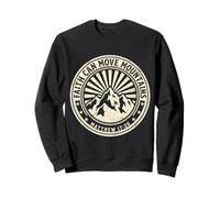 Faith Can Move Mountains Matthew 17:20 Christian Sweatshirt