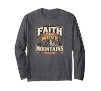Faith Can Move Mountains Matthew 17:20 Long Sleeve T-Shirt