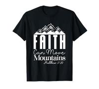 Faith Can Move Mountains Matthew 17:20 Motivational Quote T-Shirt