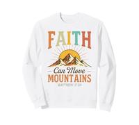 Faith Can Move Mountains - Matthew 17:20 Sweatshirt