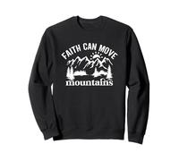 Faith Can Move Mountains Motivational Nature Lover Quote Sweatshirt