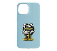 Faith Carries Me When Strength Runs Out Christian Design Case for iPhone 15