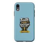 Faith Carries Me When Strength Runs Out Christian Design Case for iPhone XR